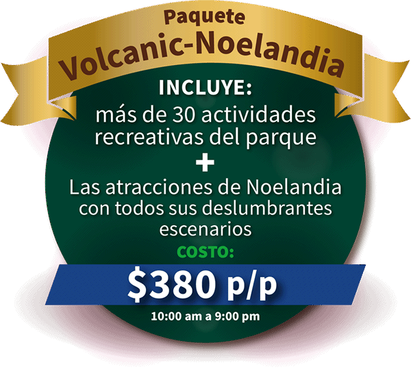 Paquete Volcanic Noelandia $380.00